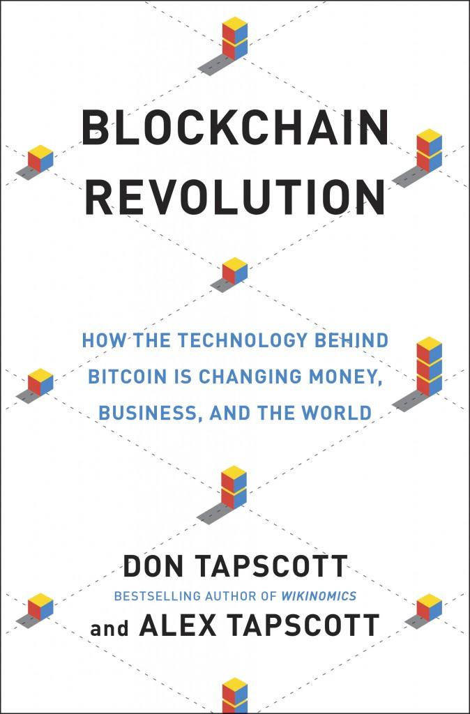 Blockchain Revolution: by Don Tapscott and Alex Tapscott