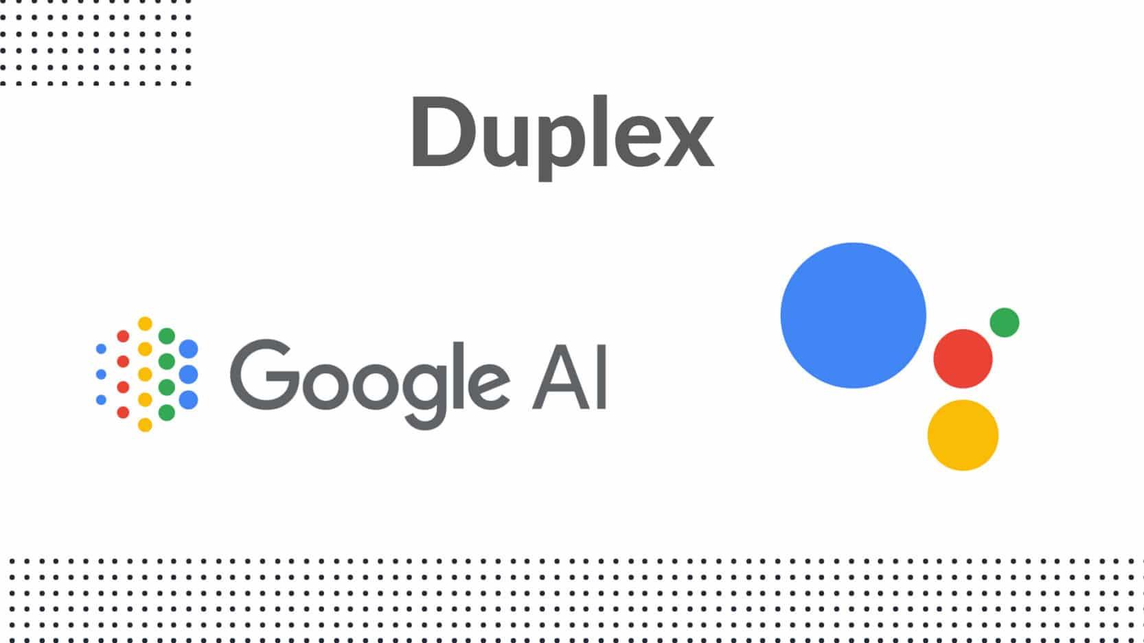 جوجل دوبليكس: خطوة جديدة من جوجل لتسهيل حياتك باستخدام الذكاء الاصطناعي