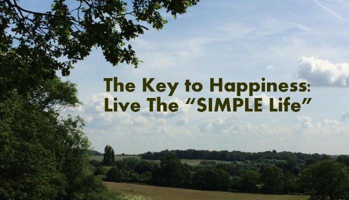 مفتاح السعادة هو العيش ببساطة