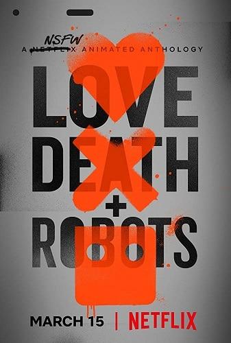 بوستر مسلسل Love, Death & Robots أقوى مسلسلات نتفليكس 2019