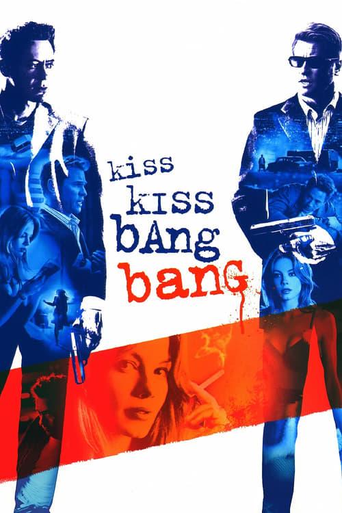 Kiss kiss bang bang.