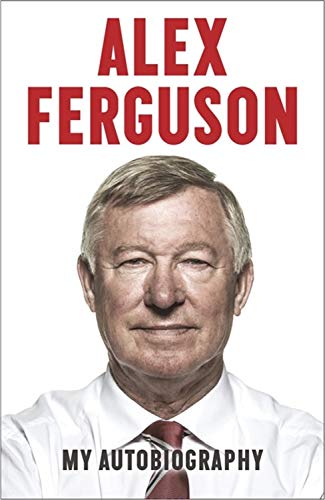 كتاب Alex Ferguson My Autobiography من أهم كتب كرة القدم - الساحرة المستديرة